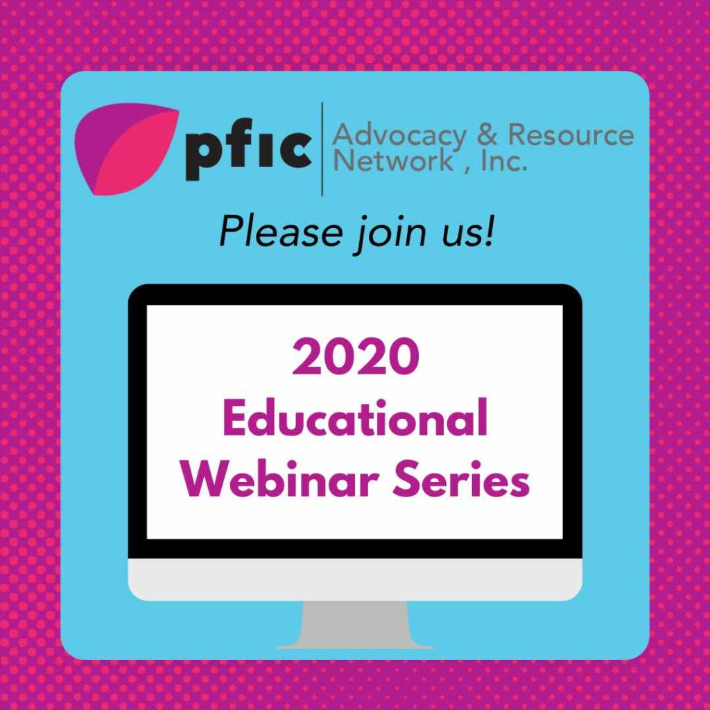 graphic with the pfic network logo and the words "Please join us! 2020 Educational Webinar Series"
